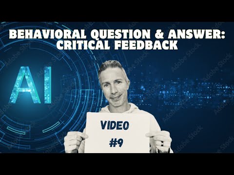 Behavioral Question & Answer – Critical Feedback [Video]