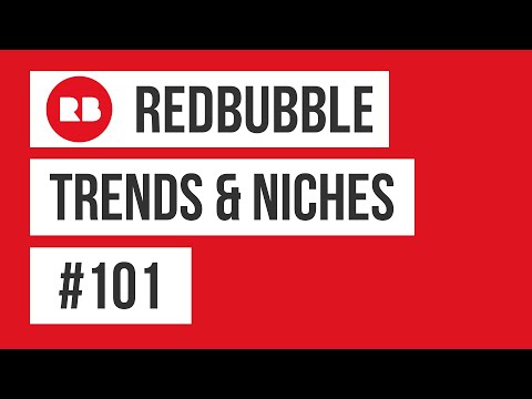 Redbubble Trends and Niches #101 | Print on Demand Niche Research | Profitable Designs [Video]