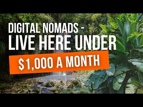 Top 10 Best Countries To Live As A Digital Nomad For Under $1k/mo [Video]