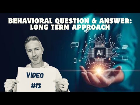 Behavioral Question & Answer – Long Term Approach [Video]
