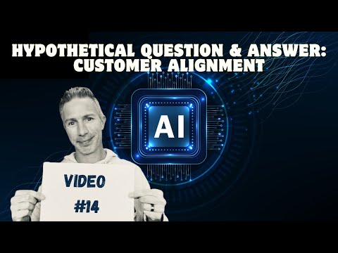 Hypothetical Question & Answer – Customer Alignment [Video]