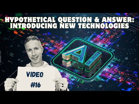 Hypothetical Question & Answer – Introducing New Technologies [Video]