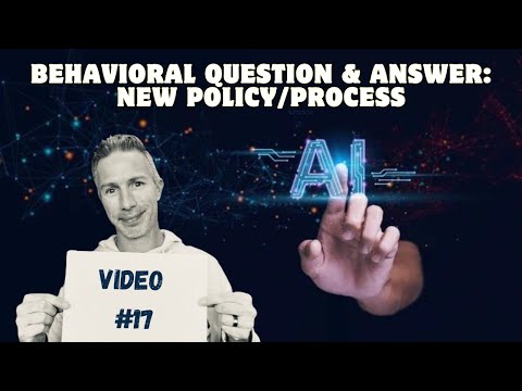 Behavioral Question & Answer – New Policy/Process [Video]