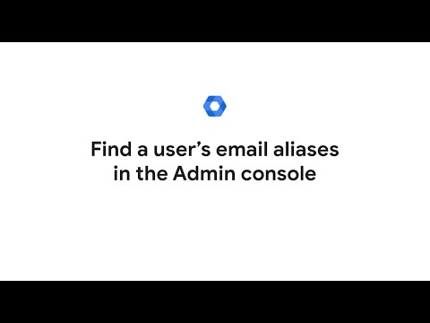 Find a user’s email aliases in the Admin console [Video]