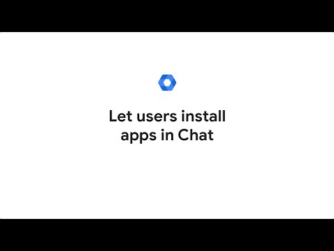 Let users install apps in Chat [Video]
