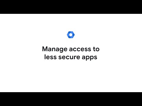 Manage access to less secure apps [Video]