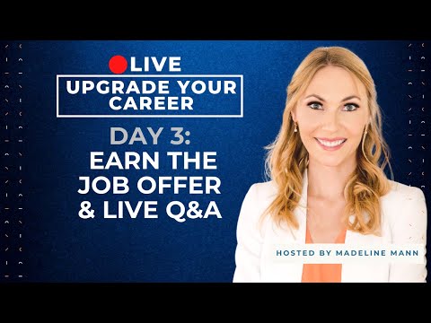 DAY 3 – Earn the Job Offer & Live Q&A [Upgrade Your Career Masterclass] [Video]
