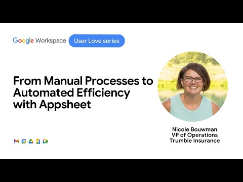 From Manual Processes to Automated Efficiency with Appsheet [Video]