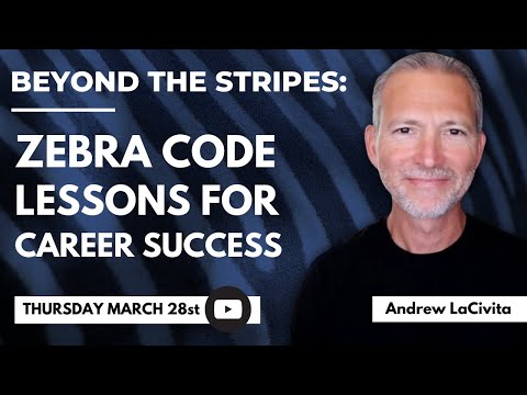 Beyond the Stripes: Insights from Writing The Zebra Code for Your Career Success 🔴 Andrew LaCivita [Video]