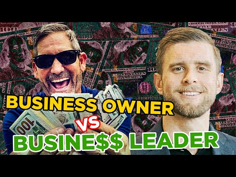 Being a BUSINESS OWNER vs BUSINESS LEADER [Video]