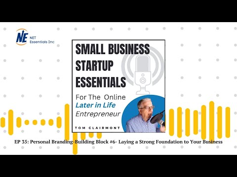 EP 35: Personal Branding-Building Block #6- Laying a Strong Foundation to Your Business [Video]