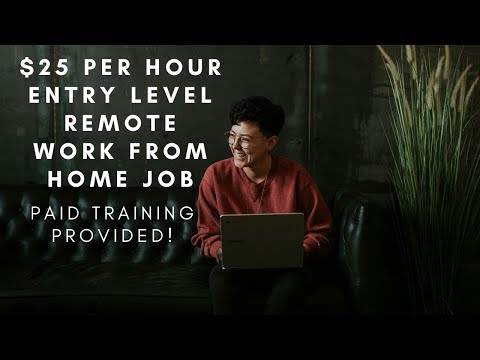 $25 PER HOUR ENTRY LEVEL WITH PAID TRAINING REMOTE FULL TIME WORK FROM HOME JOB GET STARTED ASAP! [Video]