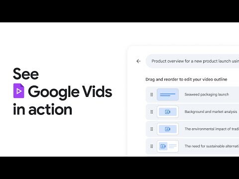 See Google Vids in action [Video]