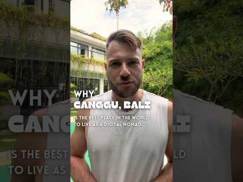 Why I chose Canggu, Bali to live as a digital nomad. [Video]
