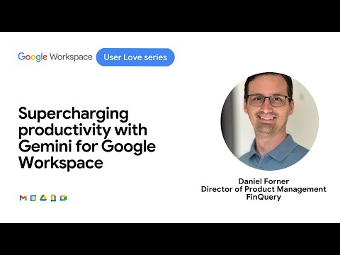 Supercharging productivity with Gemini for Google Workspace [Video]