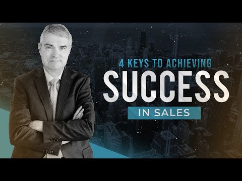4 Keys to Achieving Success in Sales [Video]