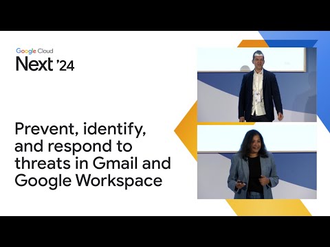 Prevent, identify, and respond to threats in Gmail and Google Workspace [Video]
