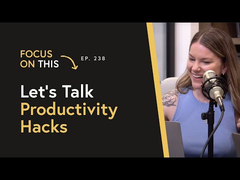 Let’s Talk About Your Productivity Hacks [Video]