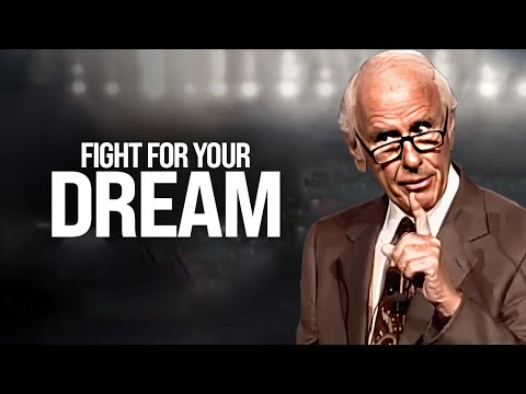 Jim Rohn - Fight For Your Dream - Powerful Motivational Speech [Video]