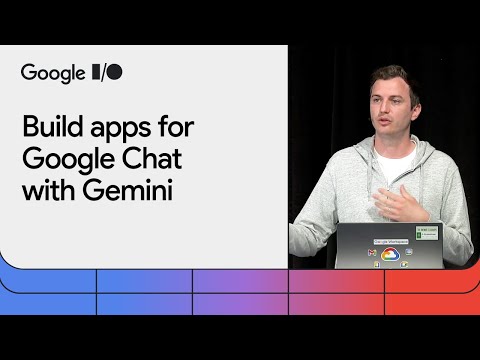Build apps for Google Chat with Gemini [Video]
