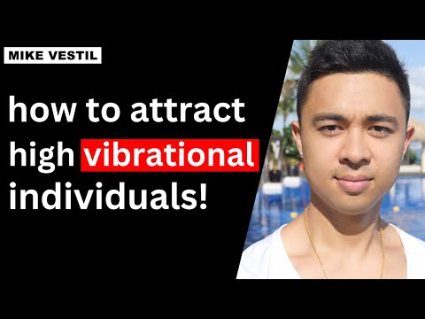 To Attract High Vibrational Individuals, Become One Yourself [Video]