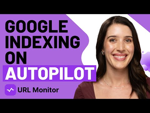 Index Your Website with Google on Autopilot | URL Monitor [Video]