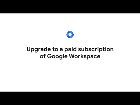 Upgrade to a paid subscription of Google Workspace [Video]