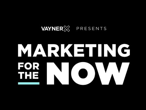 VaynerX Presents: Marketing for the Now: EMEA Edition [Video]