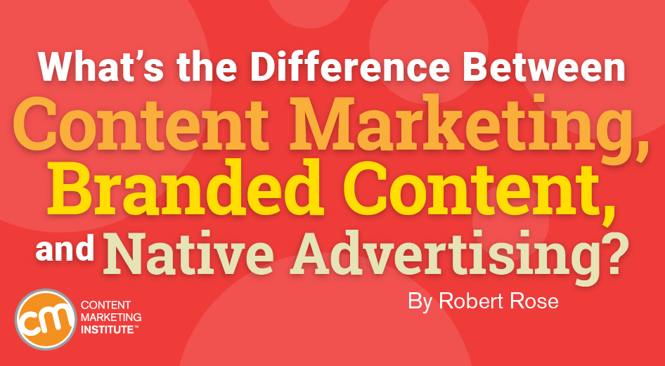 Branded Content, Native Ads, or Content Marketing? [Video]