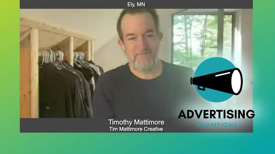 Advertising Champions with Timothy Mattimore of Tim Mattimore Creative [Video]