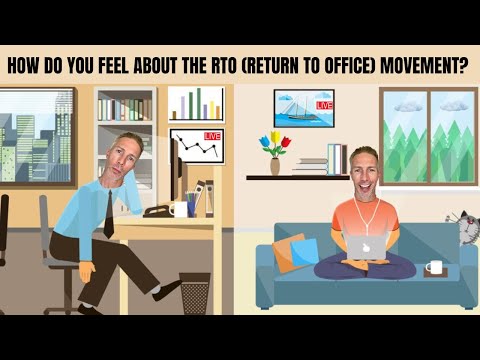 How Do You Feel About the RTO (Return to Office) Movement? [Video]