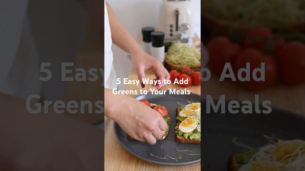 5 Easy Ways To Add Greens To Your Meals  [Video]