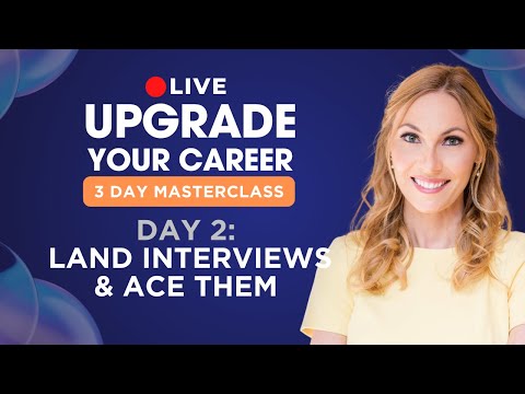 DAY 2 – Land Interviews & Ace Them [Upgrade Your Career Masterclass] [Video]