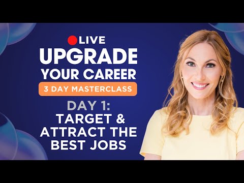 DAY 1 – Target & Attract the Best Jobs [Upgrade Your Career Masterclass] [Video]